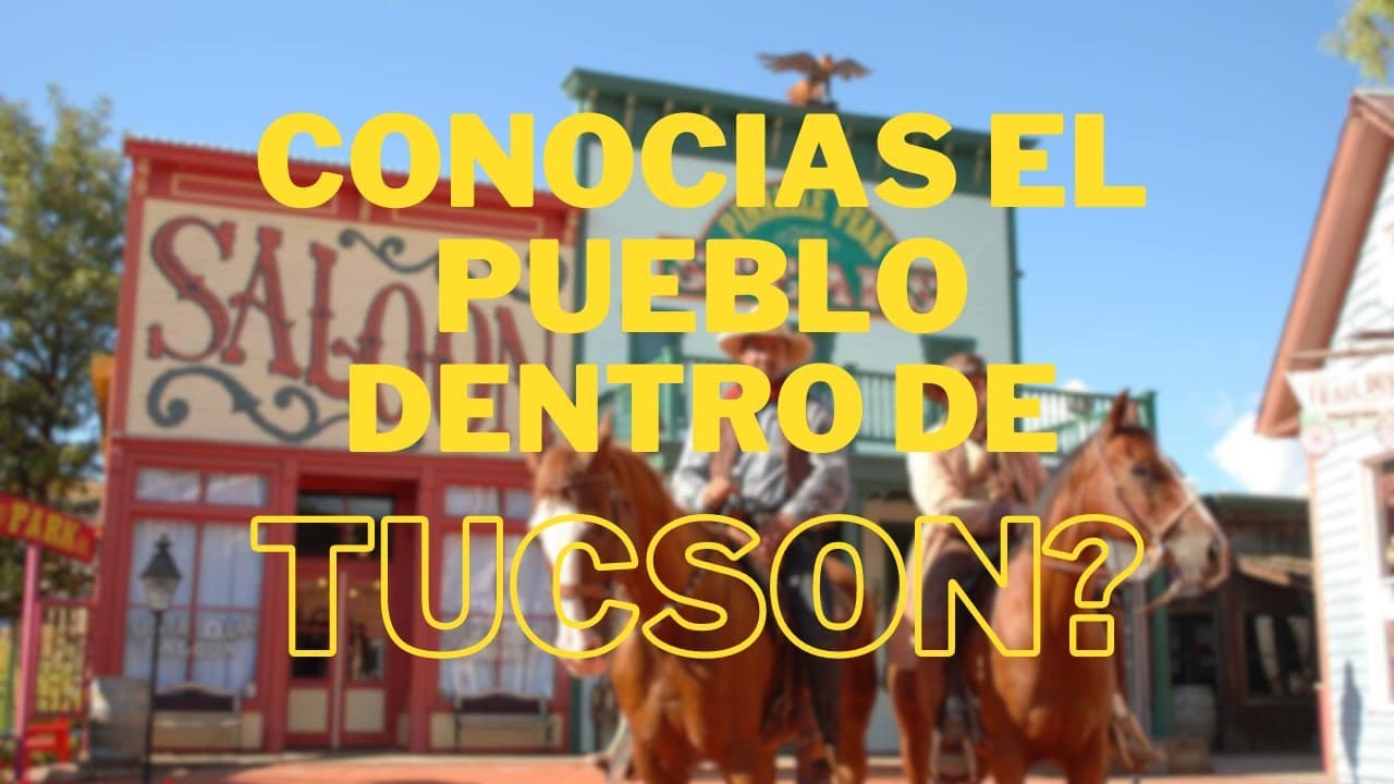 Old Tucson, Arizona: así es el pueblo del Viejo Oeste de Tucson