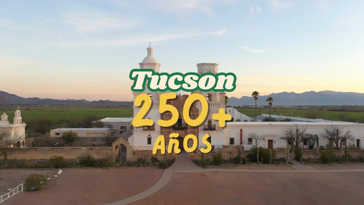 Historia de Tucson, Arizona: 250 años desde el Presidio hasta hoy